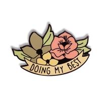 Aesthetic Pastel Flowers Enamel Pin Title Doing My Best Novelty Mental Health Motivation Brooch Buttons Jewelry for Jackets Jeans Backpack Cloth Lapel Bag Hat Gift for Girl Women