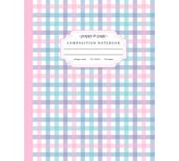 Aesthetic Pastel Gingham Notebook: Super Cute and Girly Pink Purple and Blue Checkered Composition Notebook for Teens | College Ruled Pages