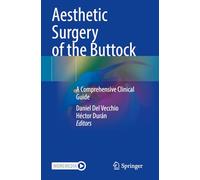Aesthetic Surgery of the Buttock: A Comprehensive Clinical Guide