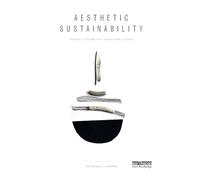 Aesthetic Sustainability: Product Design and Sustainable Usage (Routledge Studies in Sustainability)