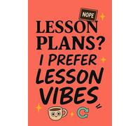 Aesthetic Teacher Notebook: “Lesson Plans? I Prefer Lesson Vibes” - Funny Lined Journal (6x9, 120 Pages): For teachers who run on coffee, chaos, and ... perfect funny gift with a pastel aesthetic.