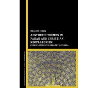 Aesthetic Themes in Pagan and Christian Neoplatonism: From Plotinus to Gregory of Nyssa