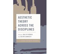 Aesthetic Theory Across the Disciplines (Global Aesthetic Research)