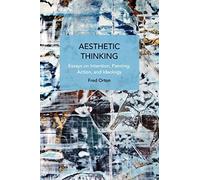 Aesthetic Thinking: Essays on Intention, Painting, Action, and Ideology (Historical Materialism)