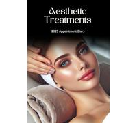 Aesthetic Treatments 2025 Appointment Diary: Streamline Your Business with This Daily Planner with Hourly Time Slots From 5am - 8pm