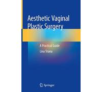 Aesthetic Vaginal Plastic Surgery: A Practical Guide – Springer Verlag
