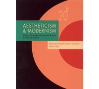 Aestheticism and Modernism: Debating Twentieth-Century Literature 19001960 (Twentieth-Century Literature: Texts and Debates) by Unknown(2005-07-14)