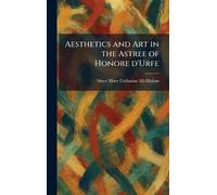 Aesthetics and Art in the Astree of Honore D'Urfe