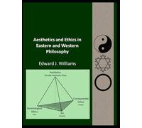 Aesthetics and Ethics in Eastern and Western Philosophy