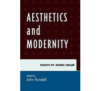 Aesthetics and Modernity: Essays by Agnes Heller