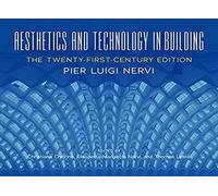 Aesthetics and Technology in Building: The Twenty-First-Century Edition