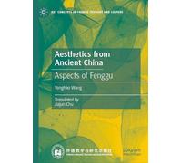Aesthetics from Ancient China: Aspects of Fenggu (Key Concepts in Chinese Thought and Culture)