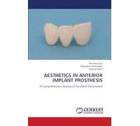 Aesthetics in Anterior Implant Prosthesis: A Comprehensive Review of Aesthetic Parameters
