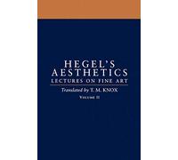 Aesthetics: Lectures on Fine Art, Volume II – Oxford University Press