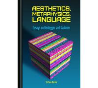 Aesthetics, Metaphysics, Language: Essays on Heidegger and Gadamer