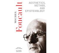 Aesthetics, Method, And Epistemology: Essential Works of Foucault, 1954-1984: 02 (Essential Works of Foucault, 1954-1984 (Paperback))
