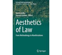 Aesthetics of Law: From Methodology to Manifestations (Law and Visual Jurisprudence)