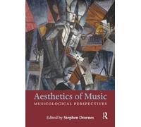 Aesthetics of Music: Musicological Perspectives