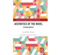 Aesthetics of the Novel: Beyond Bakhtin (Routledge Interdisciplinary Perspectives on Literature)