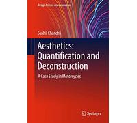Aesthetics: Quantification and Deconstruction: A Case Study in Motorcycles (Design Science and Innovation)