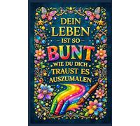 Ästhetisches Notizbuch mit Spruch: Dein Leben ist so bunt, wie du dich traust es auszumalen, Planer, Inspirierendes Journal & Tagebuc: Liniert, edel & ... für Frauen, ästhetische Notizbücher,neon