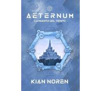 Aeternum I: La Muerte del Tiempo: 1 (Aeternum: Saga de Thriller y Ciencia Ficción)