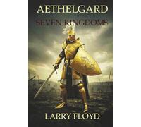 Aethelgard SEVEN KINGDOMS: A fantastic and epic adventure awaits you.
