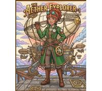 Aether Explorer 1: Steampunk Coloring Book for Adults - A Mechanical Fantasy Adventure with Intricate Designs