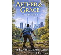 Aether & Grace: Book 1: The Law of Valid Application