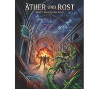 Äther und Rost BAND 2 DAS ECHO DES ROSTS (ÄTHER & ROST)
