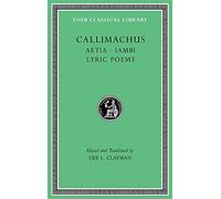 Aetia. Iambi. Lyric Poems (Loeb Classical Library): 1