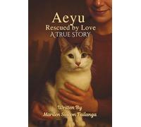 Aeyu: Rescued By Love: A True Story