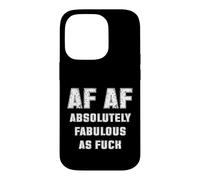AF AF Absolutely Fabulous As Fck Sarcasm Case for iPhone 14 Pro