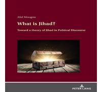 Afaf Mougou What is Jihad? : Toward a Theory of Jihad in Political Discourse Afaf Mougou Multicolor