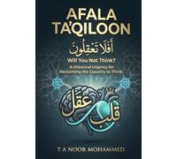 AFALA TA'QILOON - Will You Not Think?: A Historical Urgency for Reclaiming the Capacity to Think