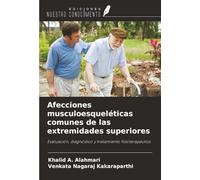 Afecciones musculoesqueléticas comunes de las extremidades superiores: Evaluación, diagnóstico y tratamiento fisioterapéutico