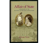 Affair of State: A Biography of the Eighth Duke and Duchess of Devonshire