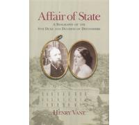 Affair of State: A Biography of the Eighth Duke and Duchess of Devonshire by Henry Vane (19-Jul-2004) Hardcover
