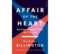 Affair of the Heart: British Theatre from 1992 to 2020