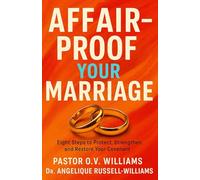 Affair-Proof Your Marriage: Eight Steps to Protect, Strengthen and Restore Your Covenant