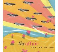 AFFAIR, THE - YES YES TO YOU