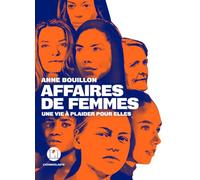Affaires de femmes - Une vie à plaider pour elles