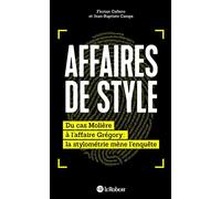 Affaires de style - Du cas Molière à l'affaire Grégory : la stylométrie mène l'enquête