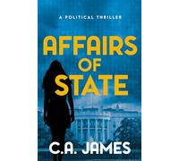 Affairs of State: A Political Thriller