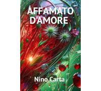 Affamato d'Amore: Frasi e poesie da leggere e da regalare a chi ami (Le Forme dell'Amore)