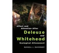 Affect and Attention After Deleuze and Whitehead: Ecological Attunement (New Perspectives in Ontology)