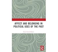 Affect and Belonging in Political Uses of the Past