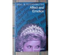 Affect and emotion (Ideas in Psychoanalysis)