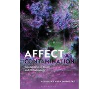 Affect as Contamination: Embodiment in Bioart and Biotechnology