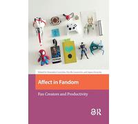 Affect in Fandom: Fan Creators and Productivity (Transmedia)